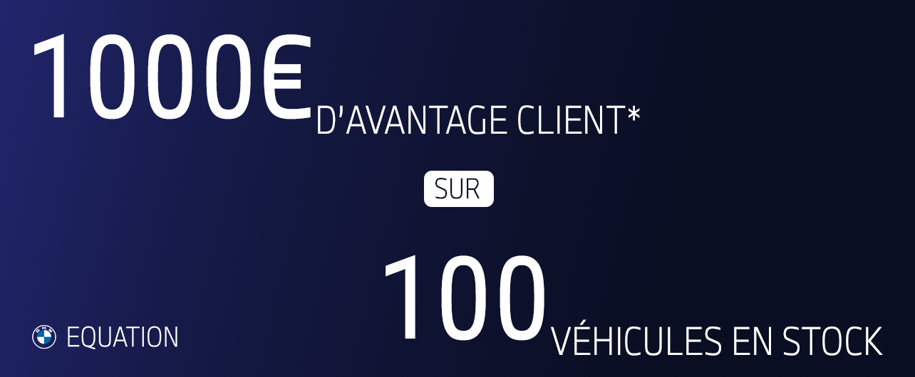 1000€ d'avantage client sur 100 véhicules en stock.
